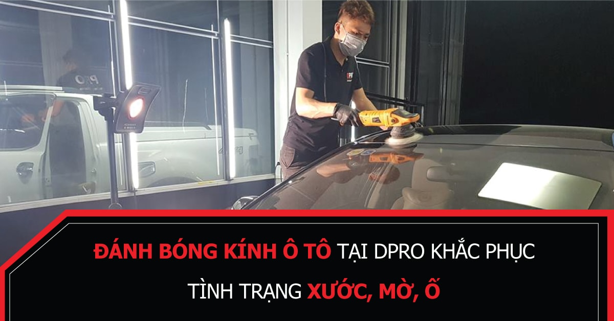 danh-bong-kinh-oto-tai-dpro